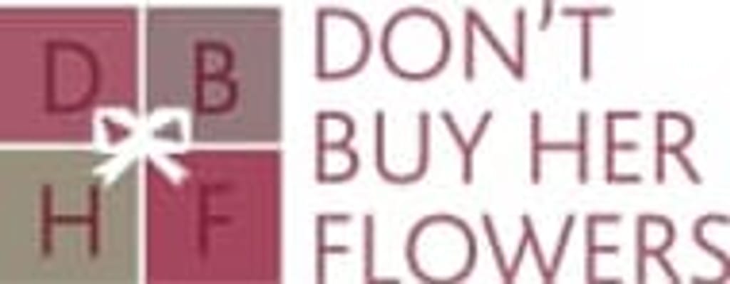 Dont Buy Her Flowers