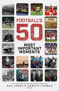 Football's Fifty Most Important Moments