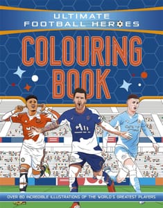 Ultimate Football Heroes Colouring Book: The Perfect Gift for Fans
