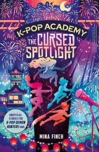 K-Pop Academy: Cursed Spotlight Unofficial Demon Hunters Adventures Volume 2