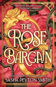 The Rose Bargain: An Instant New York times and Sunday times Bestseller!