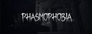Phasmophobia