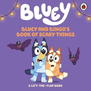 Bluey and Bingo's Book of Scary Things: Halloween Lift-the-Flap