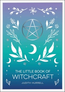 The Little Book of Witchcraft: An Introduction to Magick