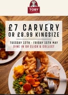 £7 Toby Carvery / £8.99 King Size Inc C&C Until Friday