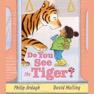 Win Do You See the Tiger? by Philip Ardagh and David Melling