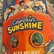 Win Captain Sunshine: From the Author of HOTEL FLAMINGO! byAlex Milway
