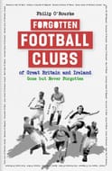 Forgotten Football Clubs of Britain and Ireland