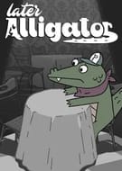 Later Alligator PC Steam Key